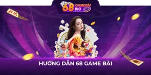 Hướng dẫn 68 game bài