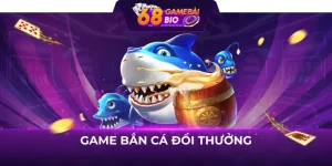 game bắn cá đổi thưởng