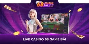 Live Casino 68 game bài