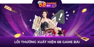 Lỗi thường xuất hiện tại 68 game bài