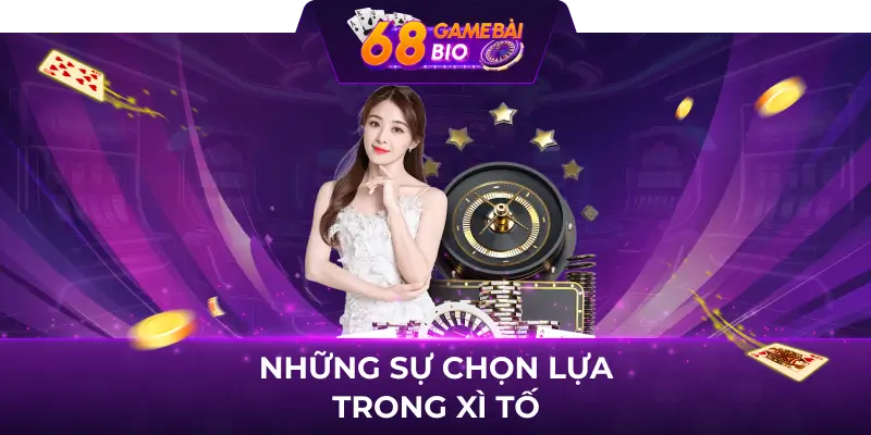 Những sự chọn lựa trong xì tố