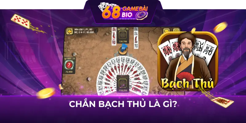 Chắn bạch thủ là gì?