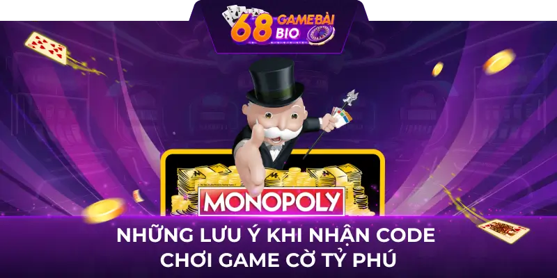 Những lưu ý khi nhận code chơi game cờ tỷ phú