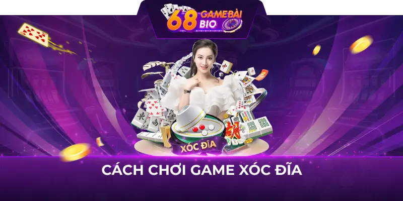 Cách chơi game xóc đĩa