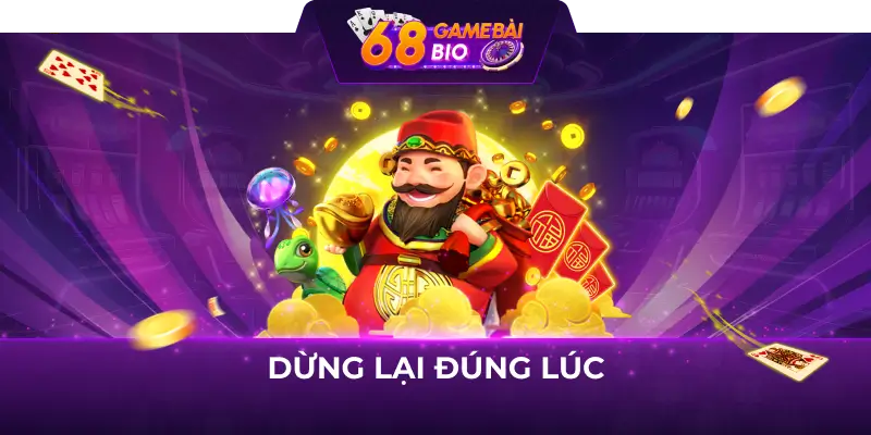 Dừng lại đúng lúc