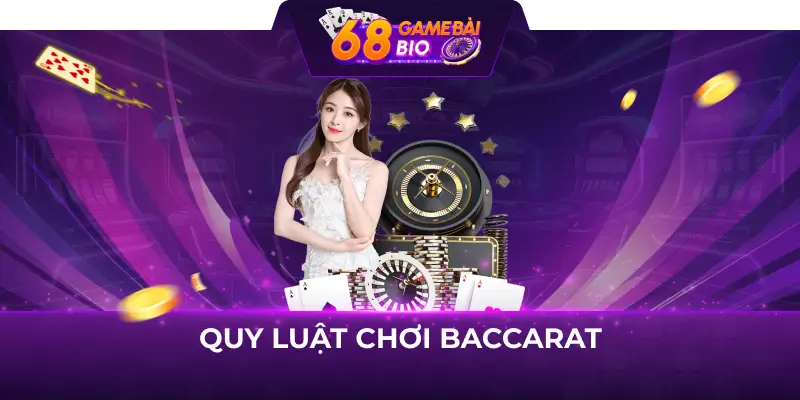 Quy luật chơi Baccarat