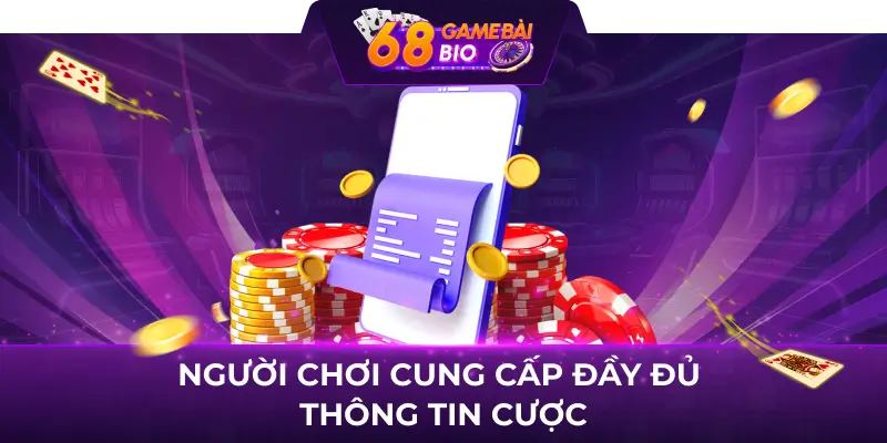 Người chơi cung cấp đầy đủ thông tin cược